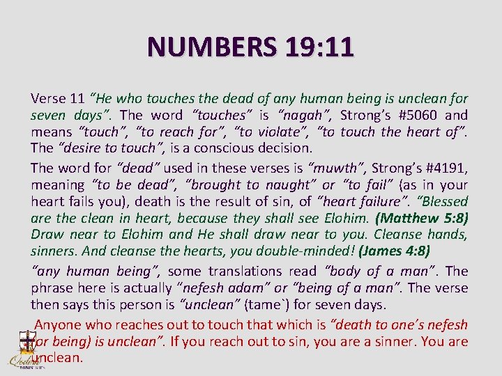 NUMBERS 19: 11 Verse 11 “He who touches the dead of any human being