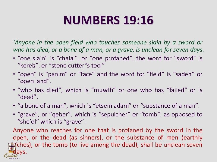 NUMBERS 19: 16 ‘Anyone in the open field who touches someone slain by a