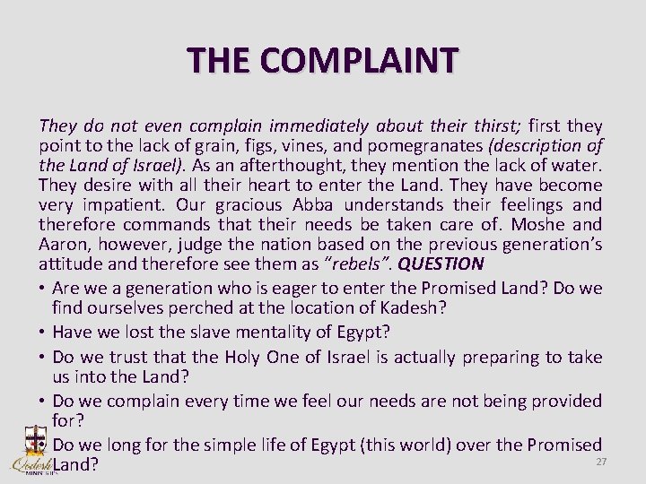 THE COMPLAINT They do not even complain immediately about their thirst; first they point