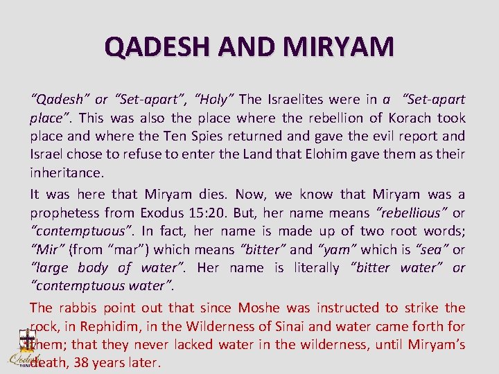 QADESH AND MIRYAM “Qadesh” or “Set-apart”, “Holy” The Israelites were in a “Set-apart place”.