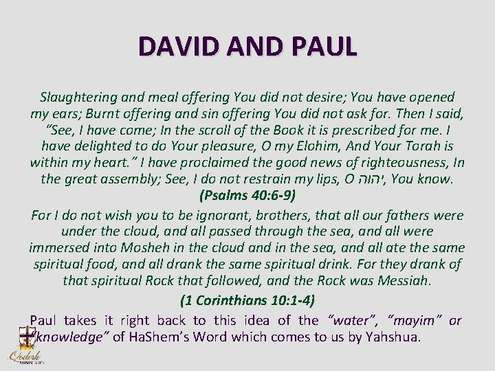 DAVID AND PAUL Slaughtering and meal offering You did not desire; You have opened