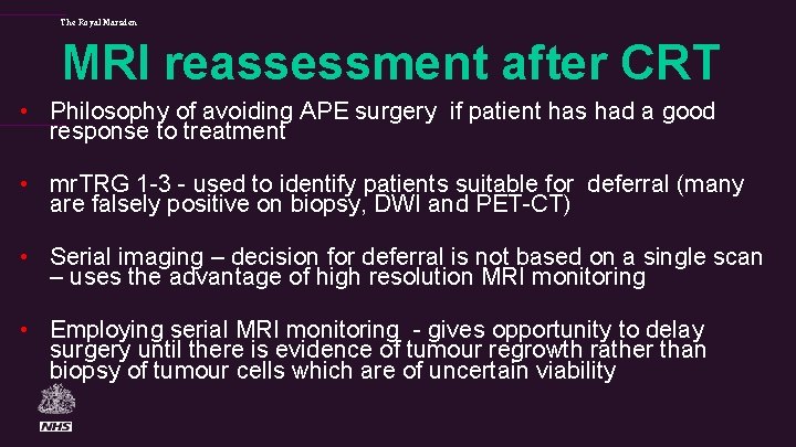 The Royal Marsden MRI reassessment after CRT • Philosophy of avoiding APE surgery if