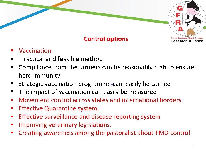 Control options § Vaccination § Practical and feasible method § Compliance from the farmers