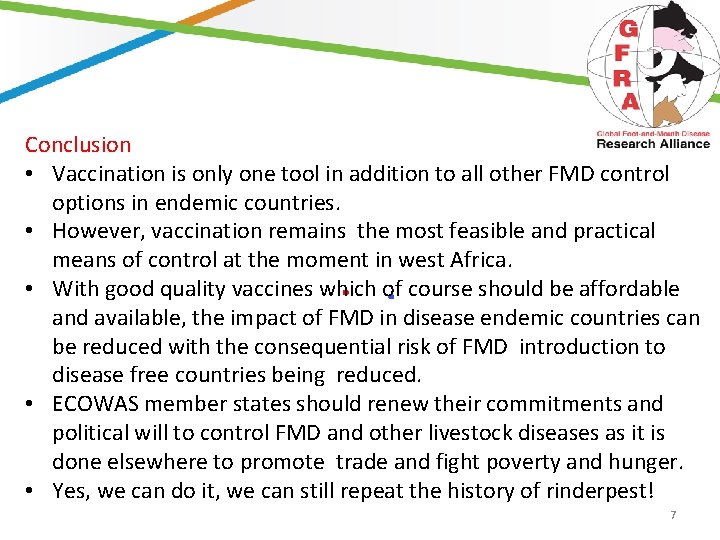 Conclusion • Vaccination is only one tool in addition to all other FMD control