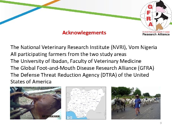 Acknowlegements The National Veterinary Research Institute (NVRI), Vom Nigeria All participating farmers from the