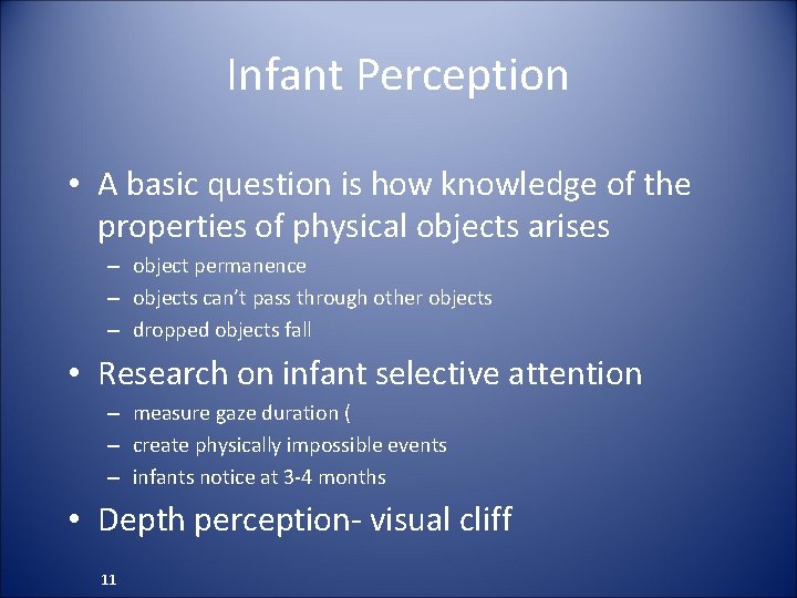 Infant Perception • A basic question is how knowledge of the properties of physical