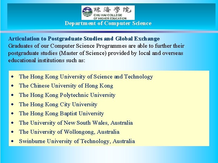 Department of Computer Science Articulation to Postgraduate Studies and Global Exchange Graduates of our