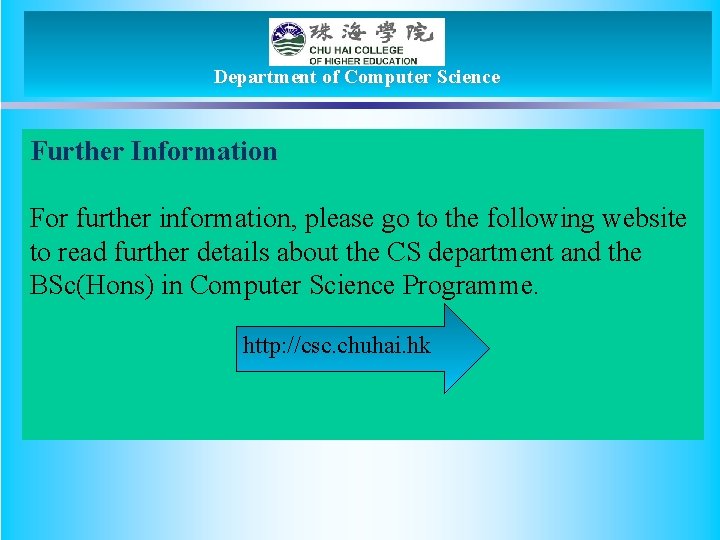 Department of Computer Science Further Information For further information, please go to the following
