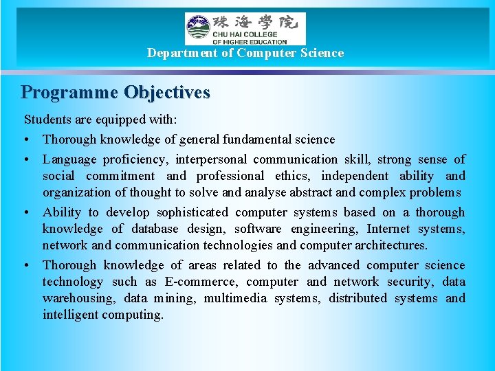 Department of Computer Science Programme Objectives Students are equipped with: • Thorough knowledge of