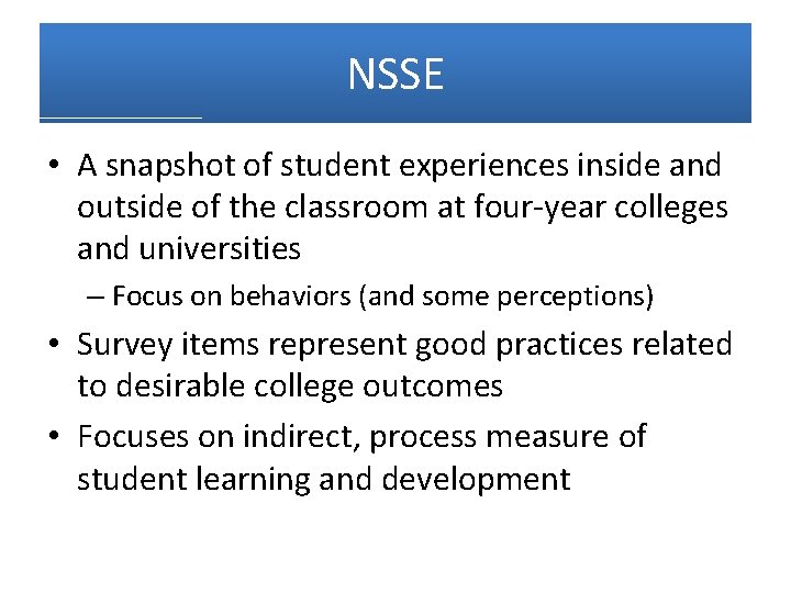 NSSE • A snapshot of student experiences inside and outside of the classroom at