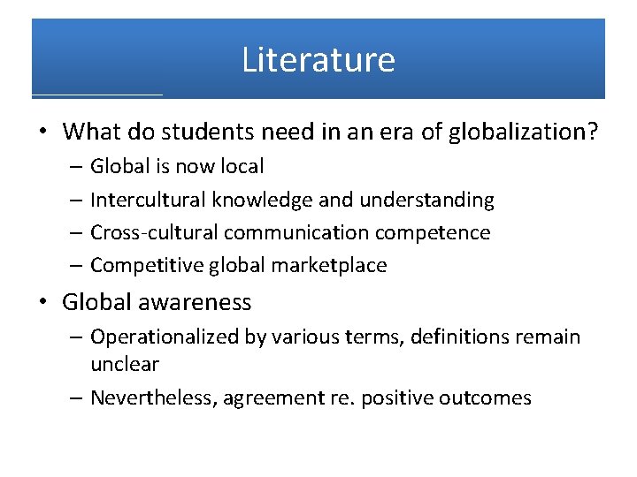 Literature • What do students need in an era of globalization? – Global is