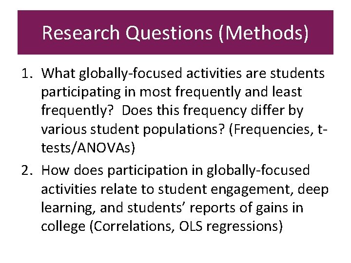 Research Questions (Methods) 1. What globally-focused activities are students participating in most frequently and