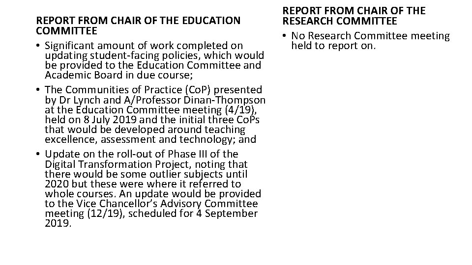 REPORT FROM CHAIR OF THE EDUCATION COMMITTEE • Significant amount of work completed on