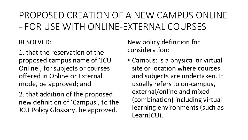 PROPOSED CREATION OF A NEW CAMPUS ONLINE - FOR USE WITH ONLINE-EXTERNAL COURSES RESOLVED: