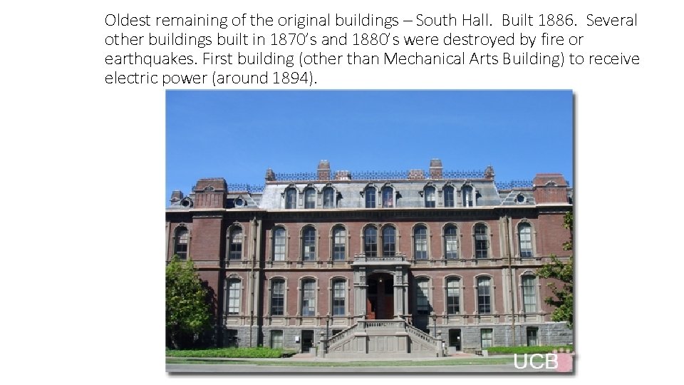 Oldest remaining of the original buildings – South Hall. Built 1886. Several other buildings