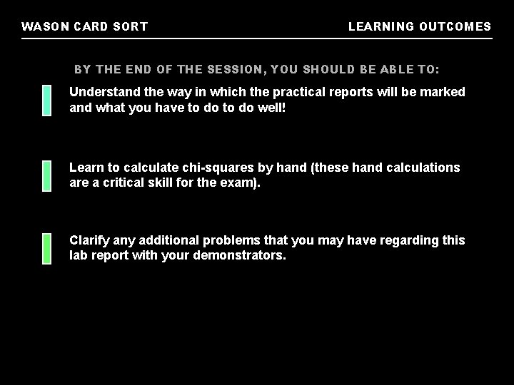 WASON CARD SORT LEARNING OUTCOMES BY THE END OF THE SESSION, YOU SHOULD BE