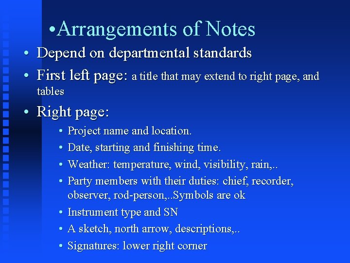 • Arrangements of Notes • Depend on departmental standards • First left page: • Arrangements of Notes • Depend on departmental standards • First left page: