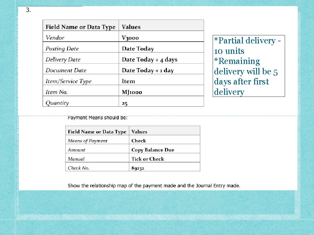 *Partial delivery 10 units *Remaining delivery will be 5 days after first delivery 