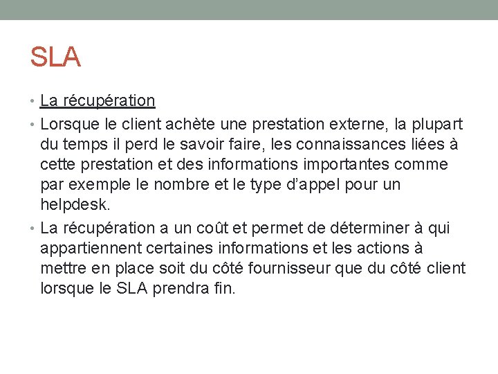 SLA • La récupération • Lorsque le client achète une prestation externe, la plupart