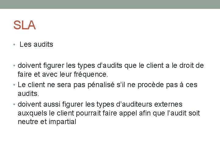 SLA • Les audits • doivent figurer les types d’audits que le client a