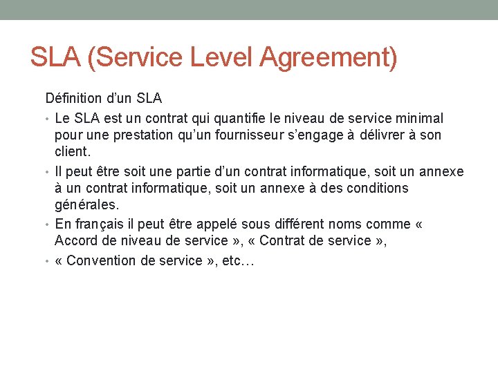 SLA (Service Level Agreement) Définition d’un SLA • Le SLA est un contrat qui