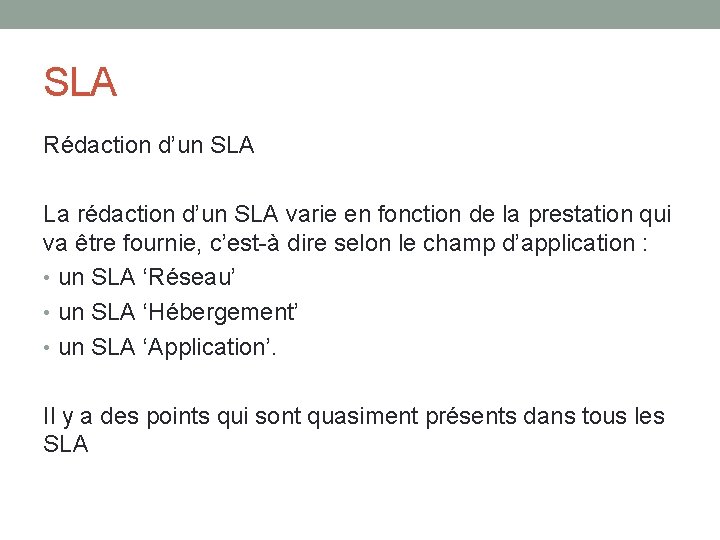 SLA Rédaction d’un SLA La rédaction d’un SLA varie en fonction de la prestation