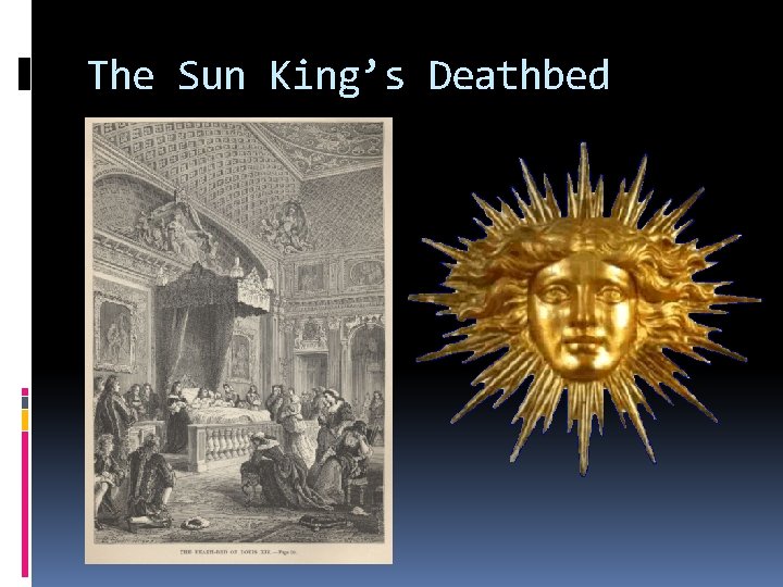 The Sun King’s Deathbed 