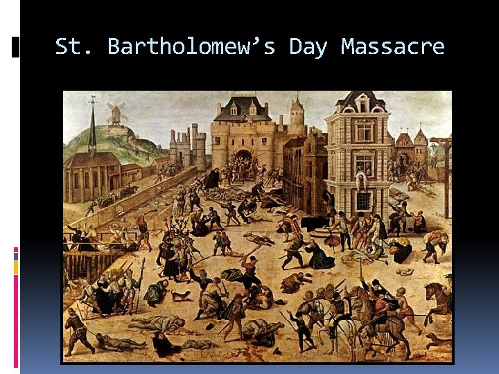 St. Bartholomew’s Day Massacre 