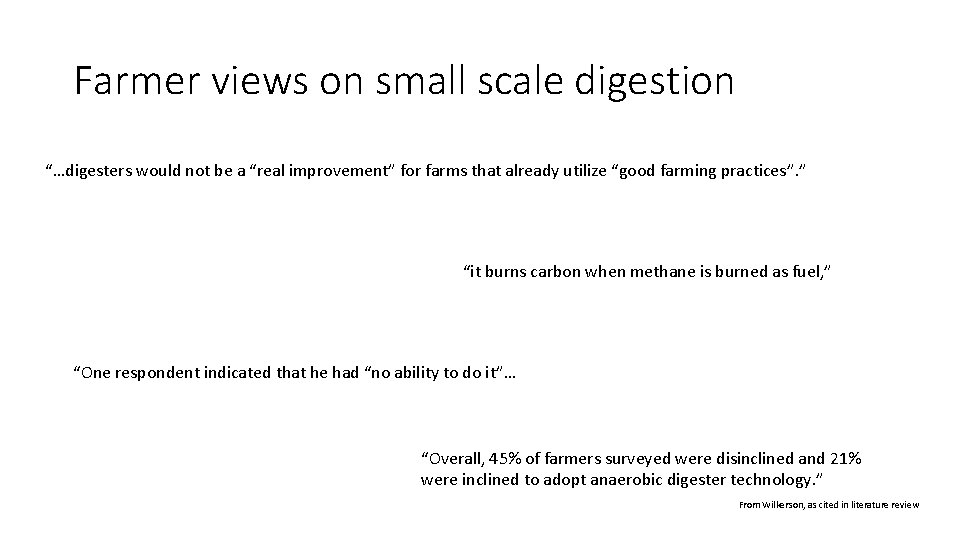 Farmer views on small scale digestion “…digesters would not be a “real improvement” for