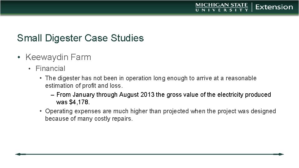 Small Digester Case Studies • Keewaydin Farm • Financial • The digester has not