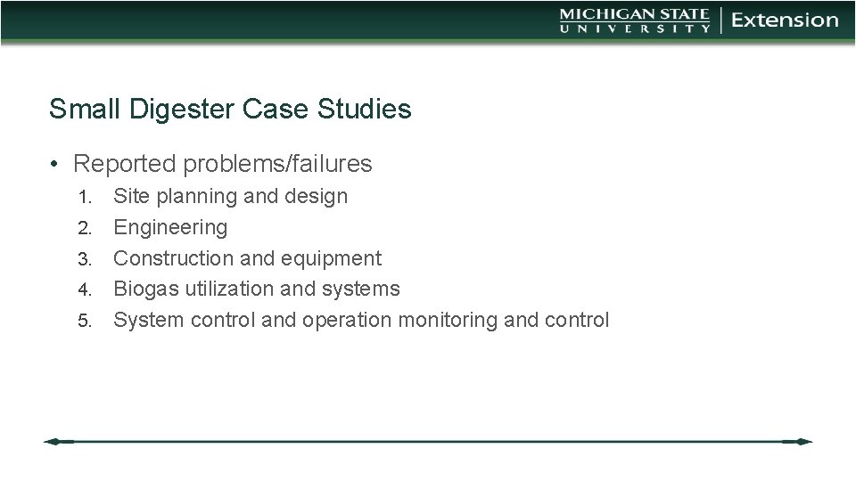 Small Digester Case Studies • Reported problems/failures 1. 2. 3. 4. 5. Site planning