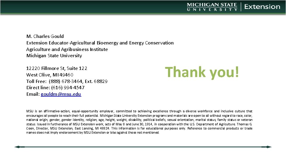 M. Charles Gould Extension Educator-Agricultural Bioenergy and Energy Conservation Agriculture and Agribusiness Institute Michigan