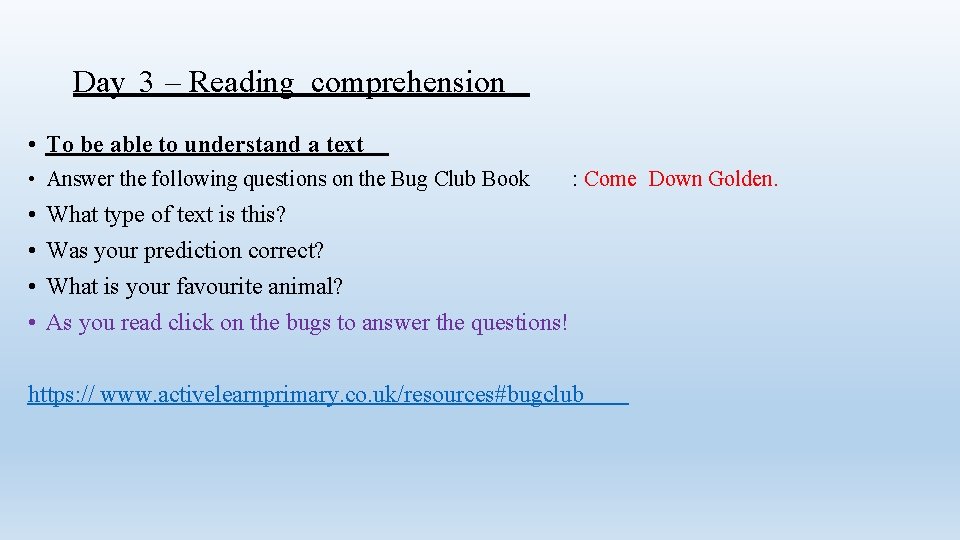 Day 3 – Reading comprehension • To be able to understand a text •