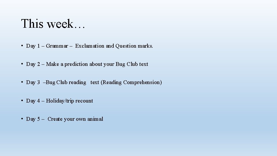 This week… • Day 1 – Grammar – Exclamation and Question marks. • Day