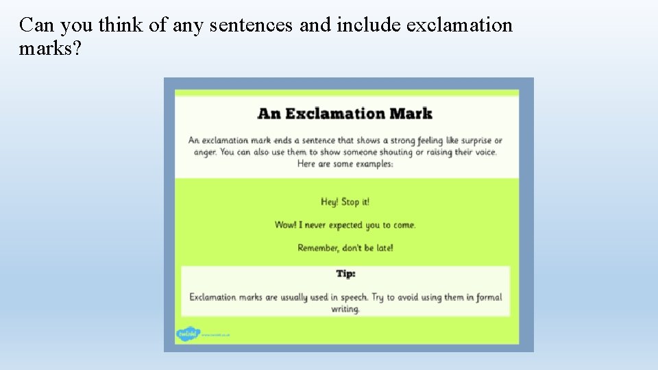 Can you think of any sentences and include exclamation marks? 