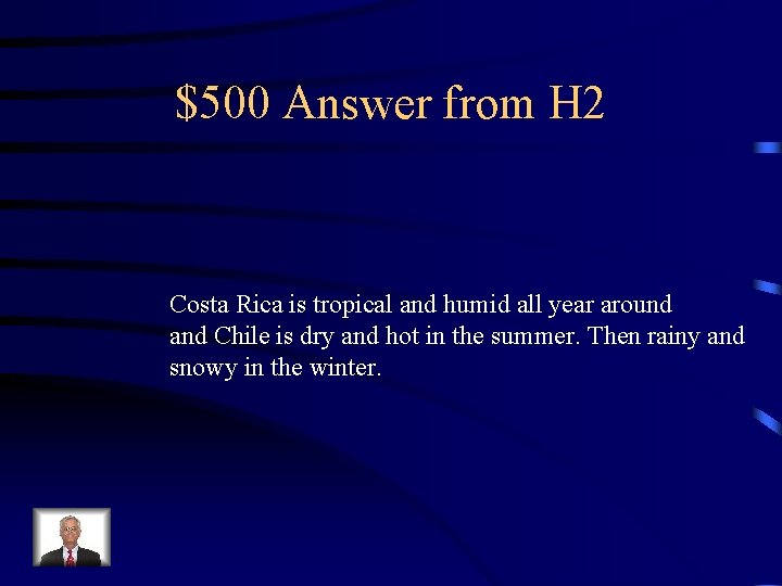 $500 Answer from H 2 Costa Rica is tropical and humid all year around