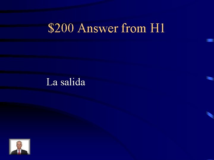 $200 Answer from H 1 La salida 