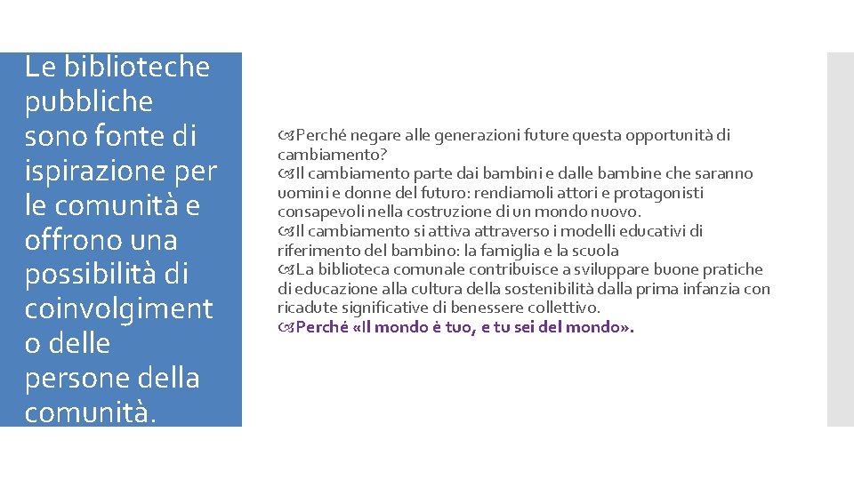 Le biblioteche pubbliche sono fonte di ispirazione per le comunità e offrono una possibilità