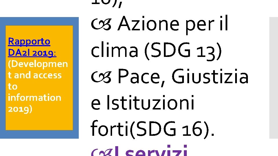 Rapporto DA 2 I 2019: (Developmen t and access to information 2019) 10), Azione