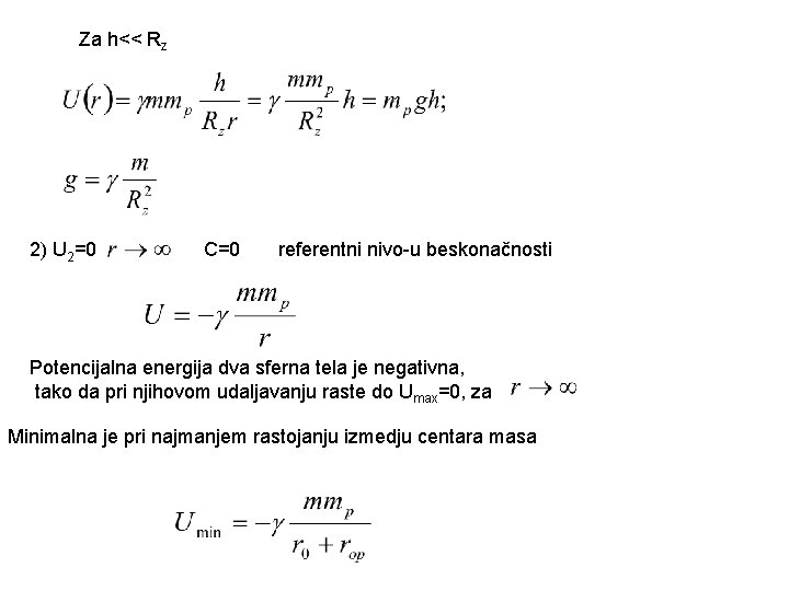 Za h<< Rz 2) U 2=0 C=0 referentni nivo-u beskonačnosti Potencijalna energija dva sferna