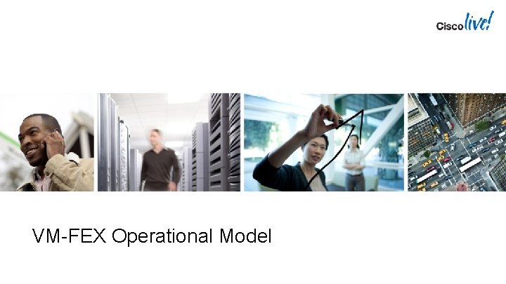 VM-FEX Operational Model 