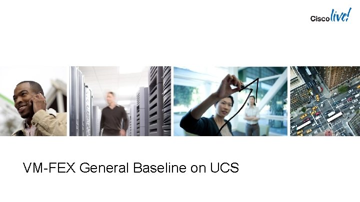 VM-FEX General Baseline on UCS 