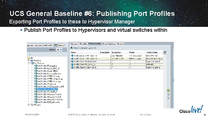 UCS General Baseline #6: Publishing Port Profiles Exporting Port Profiles to these to Hypervisor