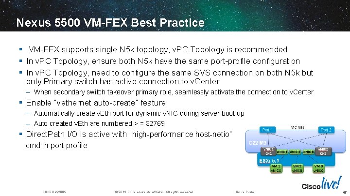 Nexus 5500 VM-FEX Best Practice § VM-FEX supports single N 5 k topology, v.
