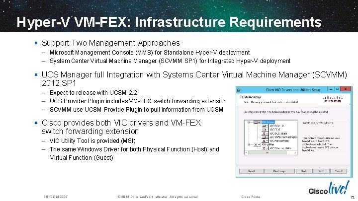 Hyper-V VM-FEX: Infrastructure Requirements § Support Two Management Approaches – Microsoft Management Console (MMS)