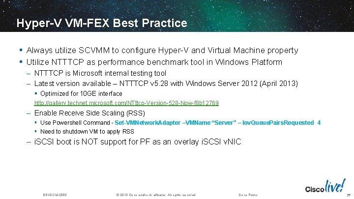 Hyper-V VM-FEX Best Practice § Always utilize SCVMM to configure Hyper-V and Virtual Machine