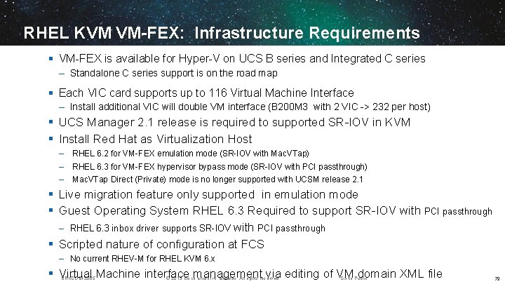 RHEL KVM VM-FEX: Infrastructure Requirements § VM-FEX is available for Hyper-V on UCS B