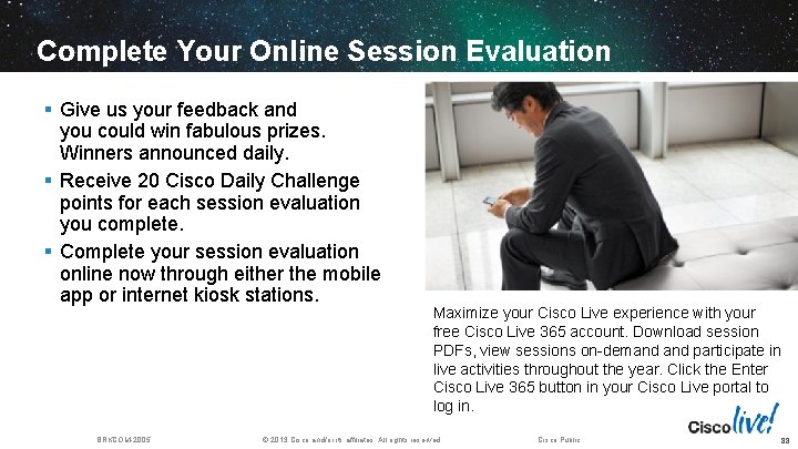 Complete Your Online Session Evaluation § Give us your feedback and you could win