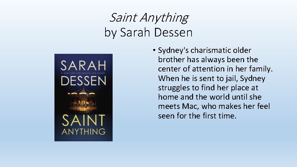 Saint Anything by Sarah Dessen • Sydney's charismatic older brother has always been the