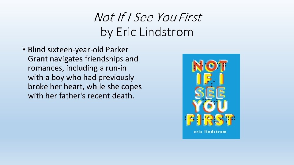 Not If I See You First by Eric Lindstrom • Blind sixteen-year-old Parker Grant
